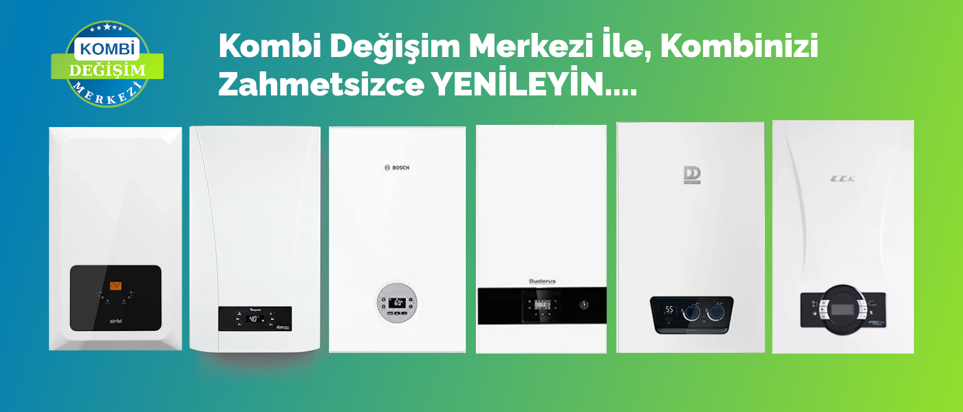 Kombi Değişim Merkezi